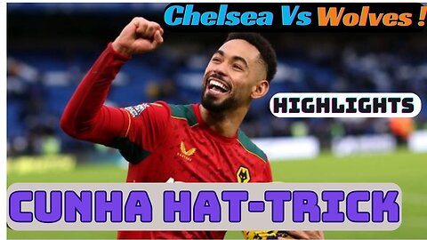 Football Cricket Highlights || Cunha Hat-Trick || Highlights || Chelsea 2-4 Wolves