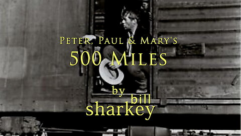500 Miles - Peter, Paul & Mary (cover-live by Bill Sharkey)