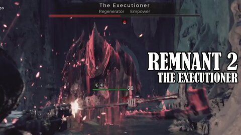 The Executioner - Remnant 2