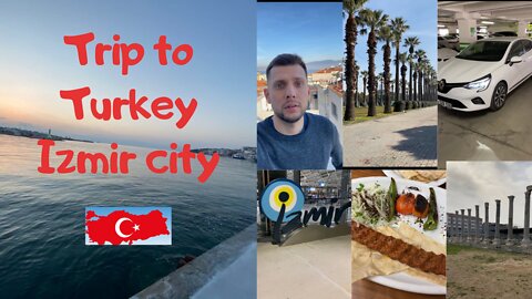 My trip to Izmir. Unique Turkey!