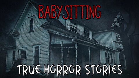 3 Chilling True Babysitting Horror Stories
