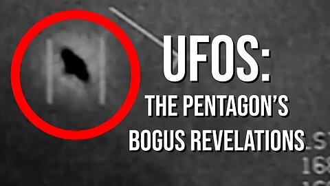 UFOS: THE PENTAGON'S BOGUS REVELATIONS