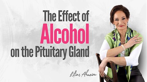 The Effect of Alcohol on the Pituitary Gland