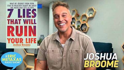 Joshua Broome | 7 Lies That Will Ruin Your Life