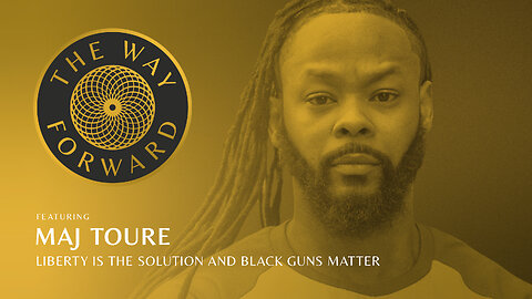 E70: Liberty is the Solution & Black Guns Matter featuring Maj Toure