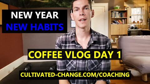 FORMING NEW HABITS FOR THE NEW YEAR | EXPERIMENTS WITH ELIMINATING STIMULANTS | COFFEE VLOG DAY 1