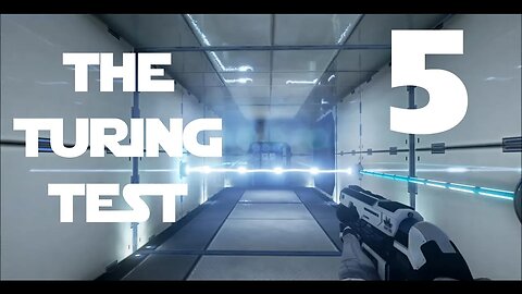 Let's Play The Turing Test Game ep 5 - Chapter 2 - These Lasers Can't Hurt Me.