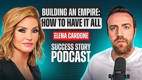 Elena Cardone - Author, Businesswoman, Speaker | Building An Empire: How To Have It All