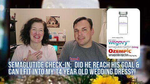 Generic Wegovy Check-In: Did He Reach His Goal & Did I Fit Into My 14 Year Old Wedding Dress?!