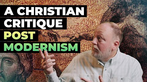 Why Christians Should be Concerned with Post-Modernism