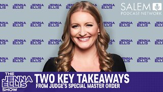 2 KEY TAKEAWAYS FROM JUDGE’S SPECIAL MASTER ORDER