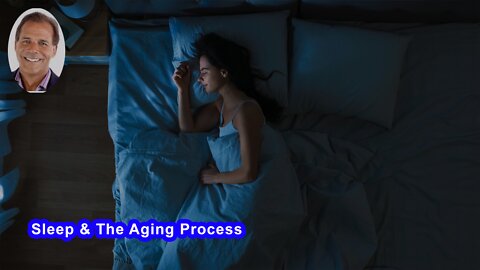 Sleep Is Absolutely Critical To Preventing The Aging Process