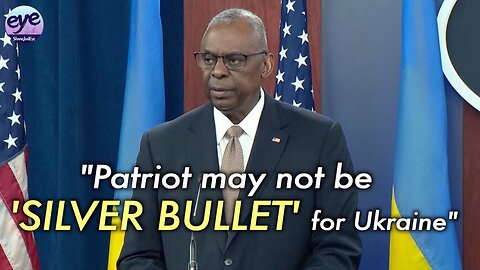 Sec.Austin: Patriot system may not be SILVER BULLET for Ukraine