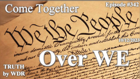 Come Together Over WE - TRUTH by WDR Ep. 342 preview
