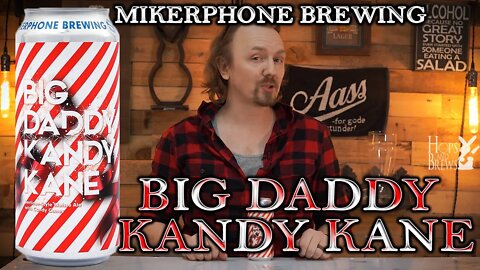 Mikerphone Brewing - Big Daddy Kandy Kane