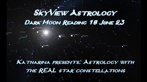SkyView Astrology: Dark Moon Reading 18 June 23