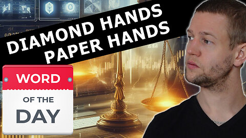 Diamond & Paper hands & HODL - Word Of The Day