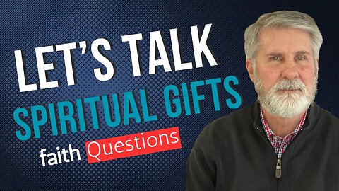 Faith Questions: Are The Gifts of The Holy Spirit For Everyone?