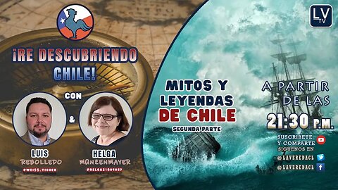 Nuestras Tradiciones - Mitos y Leyendas de Chile (Parte 2) - "Re Descubriendo Chile" Ep.28