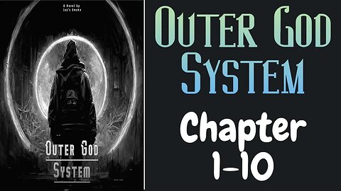Outer God System Novel Chapter 1-10 | Audiobook
