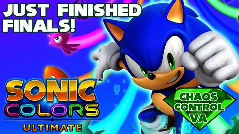 Just finished Finals. SO LET'S PLAY SOME COLORS ULTIMATE! | Sonic Colors Ultimate (Twitch VOD)
