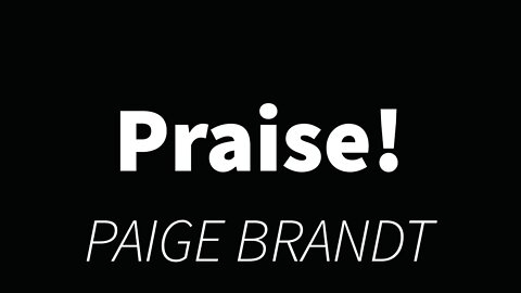 Praise- Paige Brandt