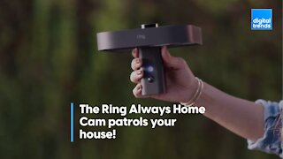 The Ring Always Home Cam patrols your house!