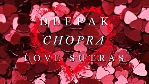DEEPAK CHOPRA LOVE SUTRAS | Manifest Love