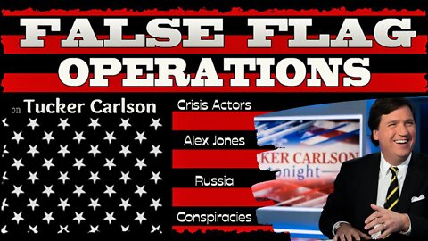 "False Flag Operations & Russia"- Biden Staff (CLIP) ; Crisis Actors & Alex Jones on Tucker (2/4)!!