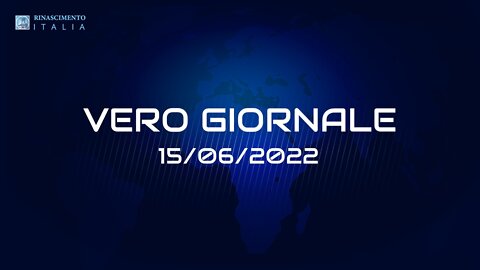 VERO GIORNALE, 15.06.2022 – Il telegiornale di FEDERAZIONE RINASCIMENTO ITALIA