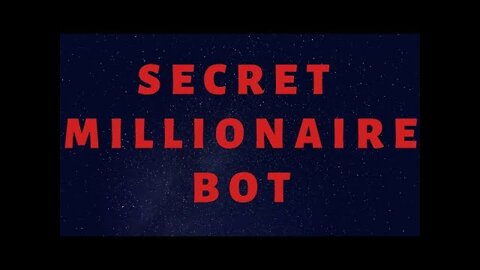 Secret Millionaire Bot 2022