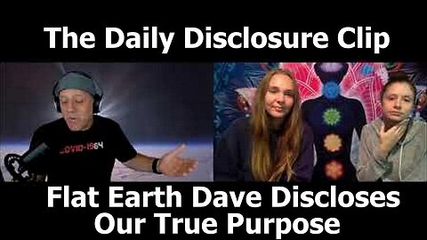 [The Daily Disclosure] The Daily Disclosure with Flat Earth Dave (clip) [Jul 27, 2021]