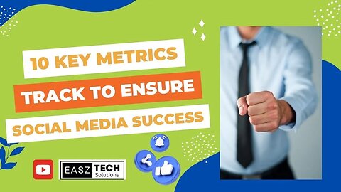 Unlock Social Media Success: 10 Metrics You Must Track! #SocialMediaMarketing #EASZTechLibrary
