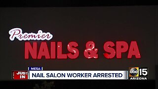 Mesa nail salon worker arrested