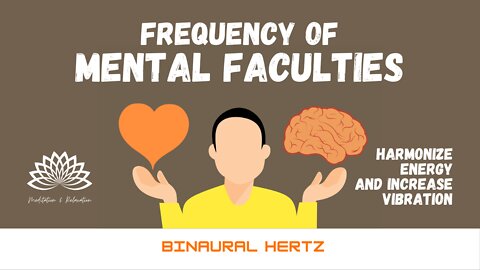 Frequency of Mental Faculties - Binaural Hertz 🧠🎧🎼