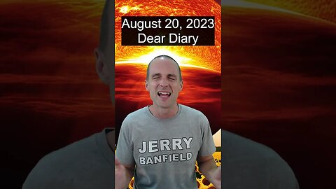 Dear Diary August 20, 2023 with Jerry Banfield Vlogs #dayinthelife
