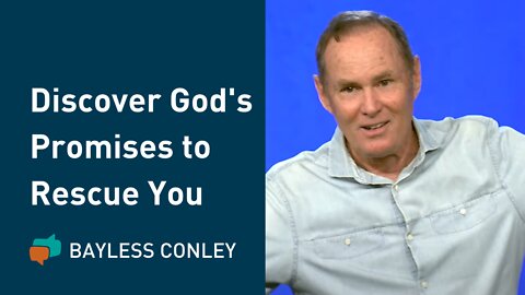 Getting Through Life's Floods and Fires | Bayless Conley