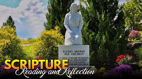 Scripture Reading and Reflection - We Remember Aborted Children - Sept 15, 2023