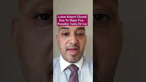 Luton Airport Closed Due To Major Fire - Possibly Tesla EV Car #News #Shorts #Rumble