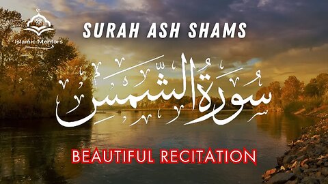 Surah Shams || سورة الشمس || Beautiful Recitation || Islamic Mentors