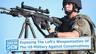 Exposing The Left's Weaponization Of The US Military Against Conservatives