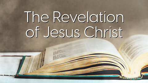 February 18 Sermon: The Revelation of Jesus Christ