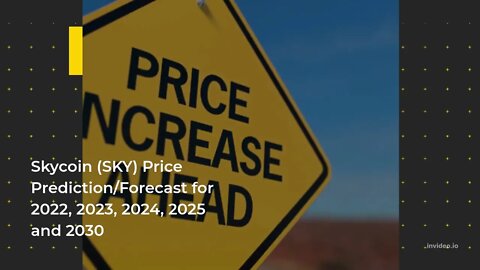 Skycoin Price Prediction 2022, 2025, 2030 SKY Price Forecast Cryptocurrency Price Prediction