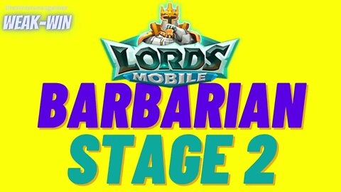 Lords Mobile: Limited Challenge: Barbarian Journey - Barbarian - Stage 2