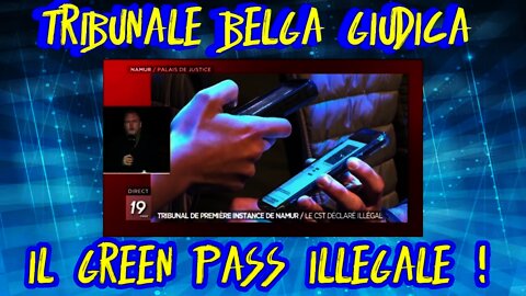 Sentenza storica : un tribunale del Belgio blocca il green pass!