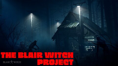 The best horror game of all time - The Blair Witch Project