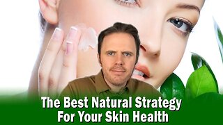 The Best Natural Strategy For Your Skin Health