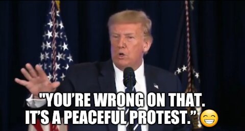 "You’re wrong on that. It’s a peaceful protest.” 😁