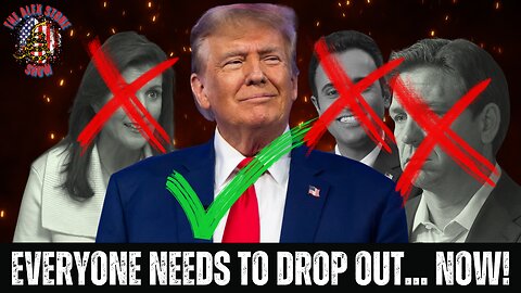 Everyone Needs to Drop Out Now | President Trump Will Win!