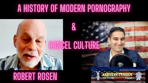 Robert Rosen on the history of pornography , cancel culture, and first amendment battles.